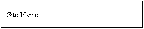 Text Box: Site Name: 
