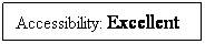 Text Box: Accessibility: Excellent
